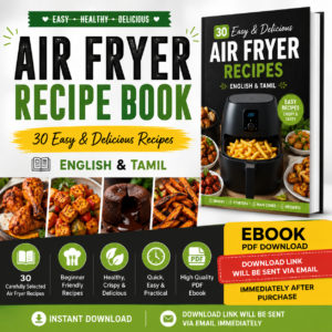 Air Fryer Recipe Book – 30 Easy & Delicious Recipes | English & Tamil